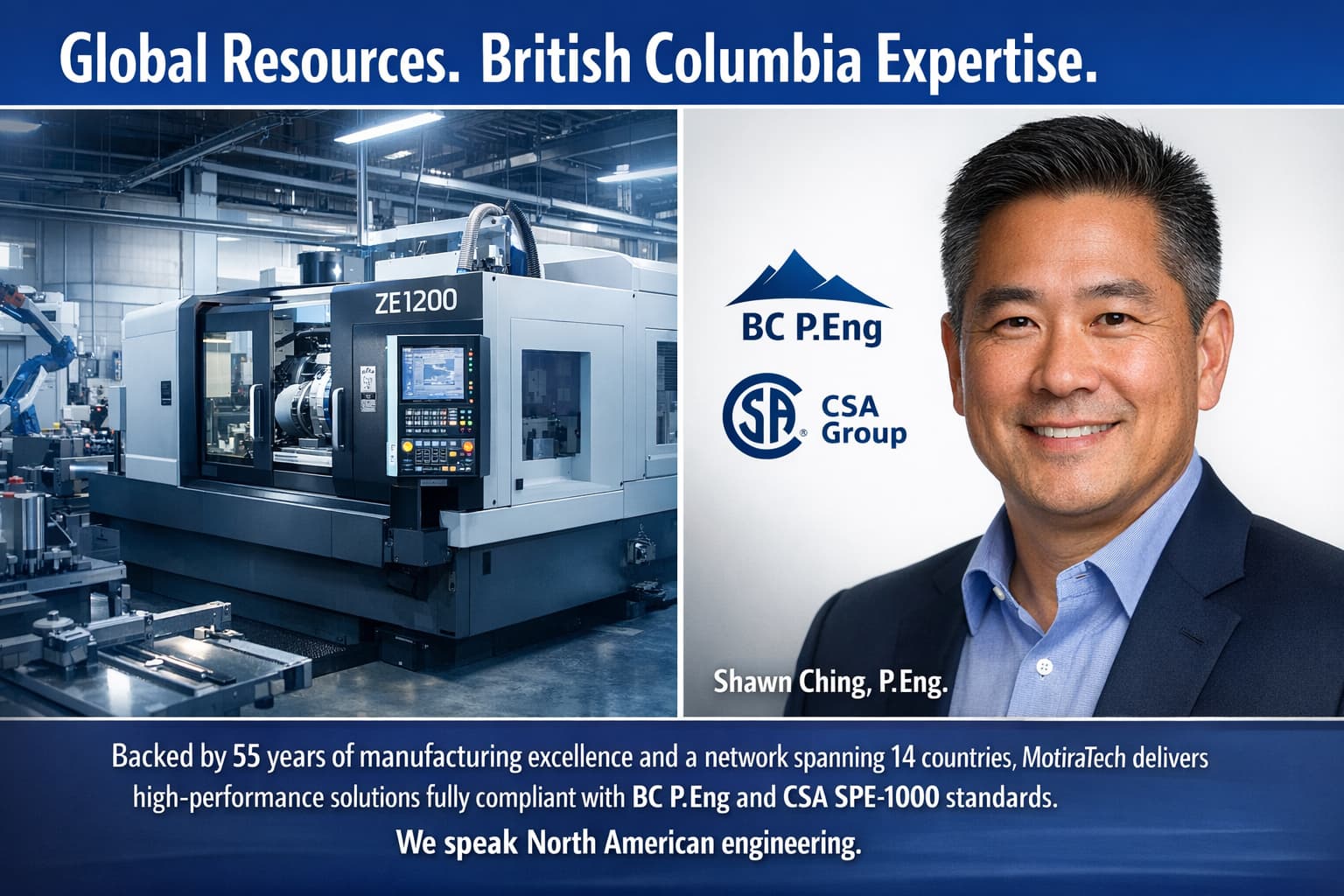 Split image showing manufacturing floor with ZE1200 grinder on the left and Shawn Ching's professional headshot on the right, along with BC P.Eng and CSA Group logos.